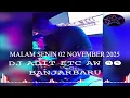 Download Lagu DJ ADIT ETC  MALAM SENIN 02 NOVEMBER 2025 AW 99