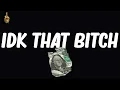 idk that bitch (Lyrics) - Gunna
