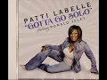 Gotta Go Solo Patti Labelle ft. Ron Isley