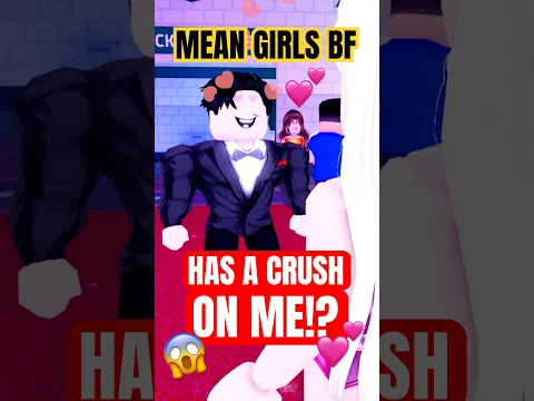 MEAN Girl's Boyfriend Had A CRUSH On Me!? #roblox #brittanyplays