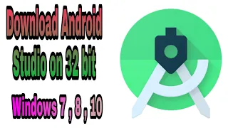 How to Download Android Studio on 32 bit Windows