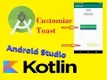 Customize Toast in Android Studio by Kotlin