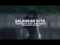 Download Lagu Salahkah Kita - RobinHood Feat Asmirandah (Slowed,Reverb,Lyrics)