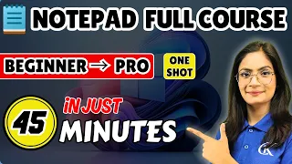 Notepad Full Tutorial in 45 Minutes Complete One Shot for Beginners