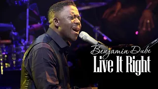 benjamin dube live it right official music video 