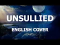 Download Lagu [English Cover] Unsullied 不染 - 毛不易 Mao Buyi (Ashes of Love OST)
