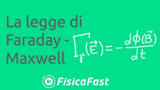 La legge di Faraday - Maxwell [lezione di fisica]