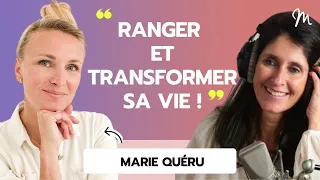 Ranger et transformer sa vie avec Marie Quéru #548