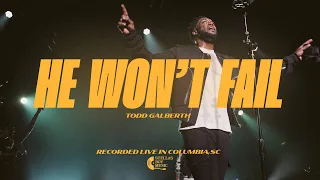 he wont fail todd galberth official music video 