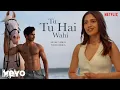 Download Lagu Tu Tu Hai Wahi - Ishaan Khatter, Bhumi Pednekar | RUUH,JOH,Jubin Nautiyal,Jonita Gandhi |The Royals