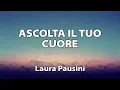 Download Lagu Laura Pausini - Ascolta il tuo cuore TESTO