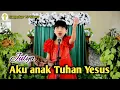 Download Lagu Aku Anak Tuhan Yesus | Puisi Julya