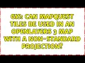 GIS Can MapQuest tiles be used in an Openlayers 3 map with a non-standard projection