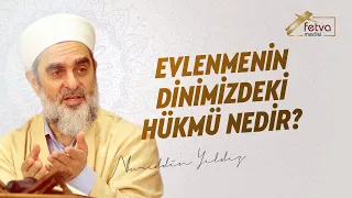 Evlenmenin Dinimizdeki Hükmü Nedir?