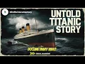 Download Lagu Titanic: The Tragic Fate of an Unsinkable Dream | Full Documentary on Titanic Disaster\