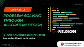 AS A Level Computer Science 9618 - Chapter 12 Problem-Solving through Algorithm Design