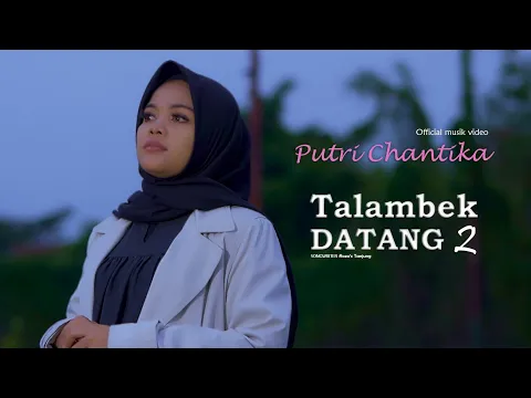 Download MP3 Putri Chantika - Talambek Datang 2 (Official Music Video)