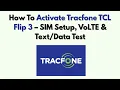How To Activate Tracfone TCL Flip 3 - SIM Setup VoLTE Test