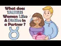 What does TAURUS Woman Like Dislike in a Partner