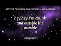 Jay Baptiste - Melissa I'm Drunk And Outside (Lyrics)