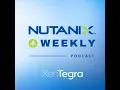 Nutanix Weekly - Episode 41 First Foundation Bank Case Study