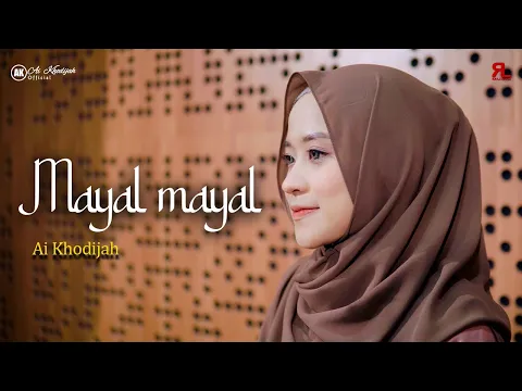 Download MP3 MAYAL MAYAL -  AI KHODIJAH