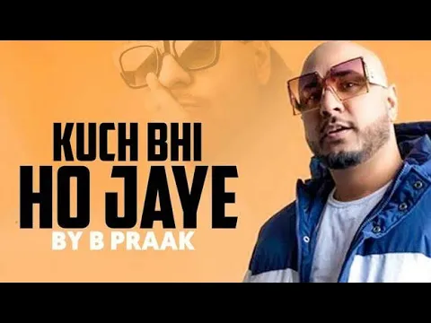 Download MP3 Main Barish Ka Mausam Hu Full Song With Lyrics B Praak | Kuch Bhi Ho Jaye Lyrics B Praak