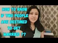 How to know if two people are destined to marry each other How to match horoscopes for marriage