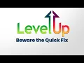 Beware the Quick Fix