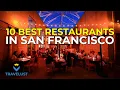 The 10 BEST Restaurants In San Francisco A Food Lover s Paradise