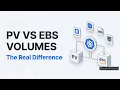 Persistent Volume vs EBS Volume in Kubernetes When to Use Each 2026