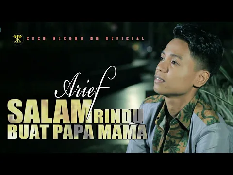 Download MP3 Arief - Salam Rindu Buat Papa Mama (Official Music Video) Tahun Ini Kami Tak Bisa Pulang