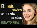 El contaba con 60 yo apenas con 20