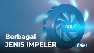 Berbagai JENIS IMPELER - radial - sentrifugal - sudu lurus - sudu melengkung - aksial – tertutup