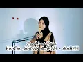 Download Lagu KANDA JANGAN MARAH MARAH [ DINDA JANGAN MARAH MARAH ] MASDO ( COVER ) YURICAK OFFICIAL