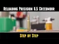 Quick Look Precision 6 5 Creedmoor Reloading Start to Finish
