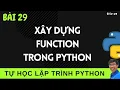 Lap trinh Python - 29 Xay dung Function trong Python