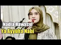 Download Lagu YA AYYUHA NABI || NADIA HAWASYI || NOT TUJUH