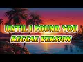 Download Lagu UNTIL I FOUND YOU - REGGAE REMIX [[ DJ SOYMIX ]] 50s 60s Vibes