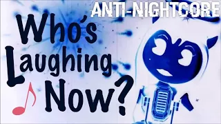 Download Anti Nightcore-Who's laughing now (ChaoticCanineCulture) MP3