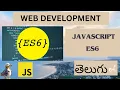 Web Development JAVASCRIPT ES6 DETAIL EXPLANATION in Telugu Lesson - 29