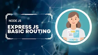 EXPRESS JS part 1 BASIC ROUTING Node js Tutorials