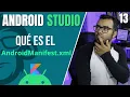 Que es el archivo AndroidManifest e indicar actividad principal