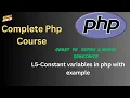 L-5 Exploring Const and Magic Constants in PHP with example Learn PHP Series