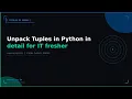 Unpack Tuples in Python in detail for IT fresher TechLab by Neeraj