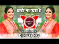 Lagu कहो ना प्यार है | Kaho Na Pyar Hai | Dj Tapori Sandal Remix | Dj Nicky NKY