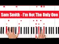 Download Lagu I'm Not The Only One Sam Smith Piano Tutorial Easy Chords