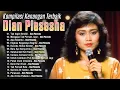 Download Lagu Kompilasi Lagu Kenangan Dian Piesesha Terbaik Sepanjang Masa | Lagu Kenangan 80 90an