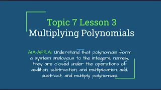 Topic 7 Lesson 3 Multiplying Polynomials
