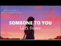 Download Lagu Someone to you ( Cover)